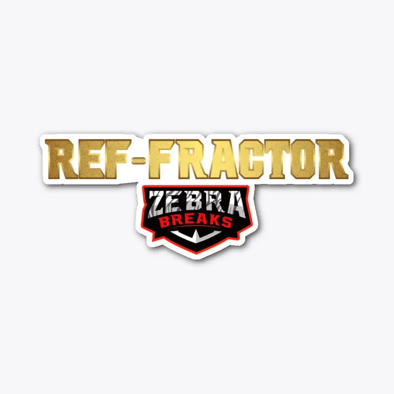 Zebra Breaks "Ref-Fractor"